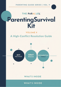 The Parallel Parenting Survival Kit A High-Conflict Resolution Guide