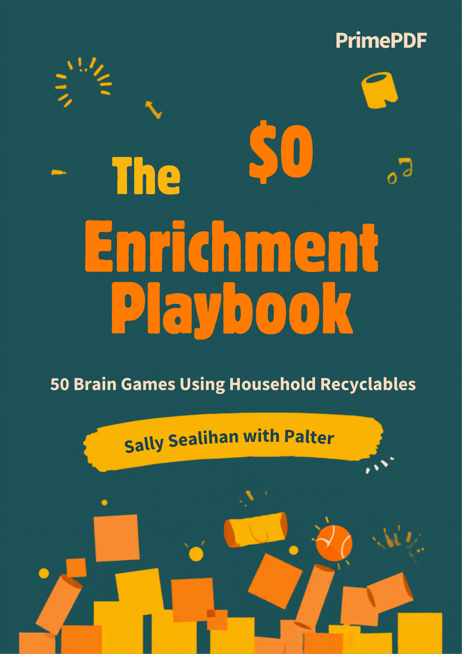 The $0 Enrichment Playbook: 50 Brain Games Using Household Recyclables