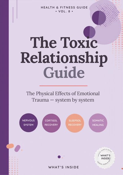 The Toxic Relationship Health Survival Guide A guide on the physical health impacts of emotional trauma and how to support the body's recovery from chronic 'fight or flight'.